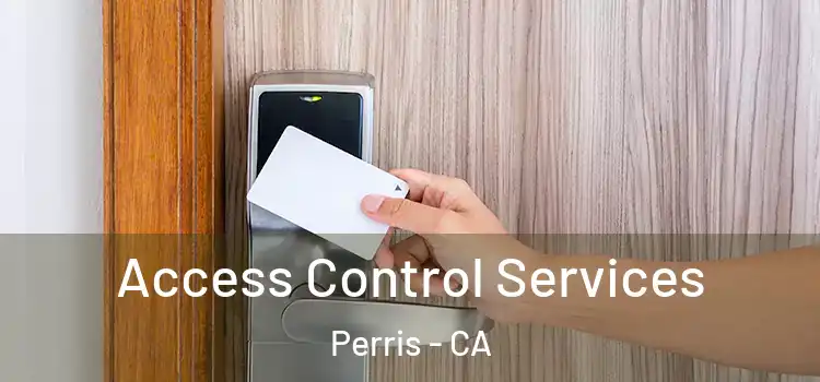  Access Control Services Perris - CA