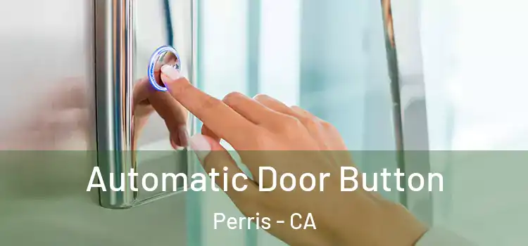  Automatic Door Button Perris - CA