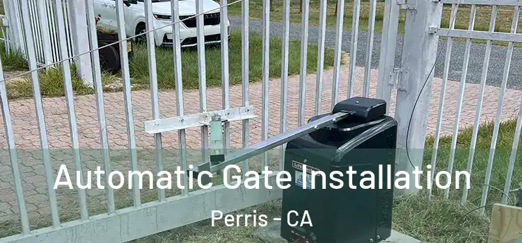  Automatic Gate Installation Perris - CA