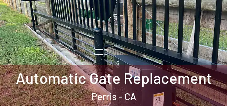  Automatic Gate Replacement Perris - CA