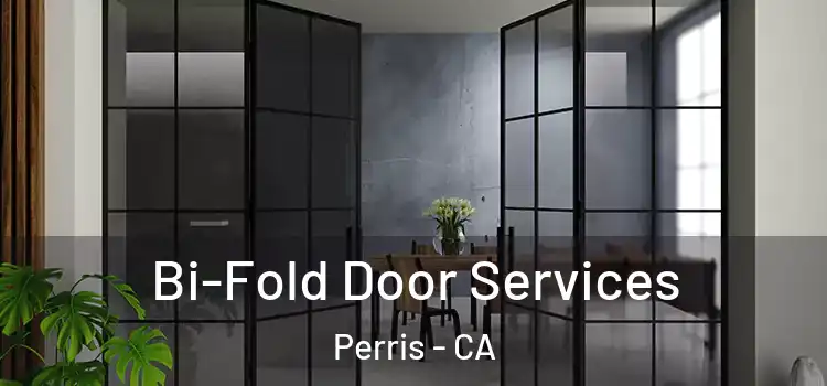 Bi-Fold Door Services Perris - CA