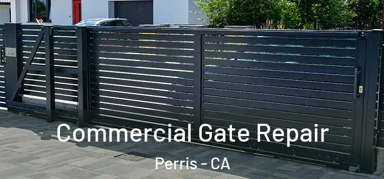  Commercial Gate Repair Perris - CA