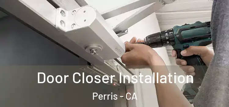 Door Closer Installation Perris - CA