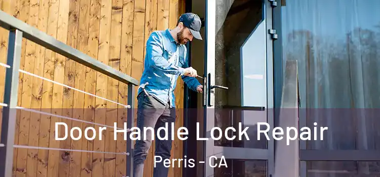  Door Handle Lock Repair Perris - CA