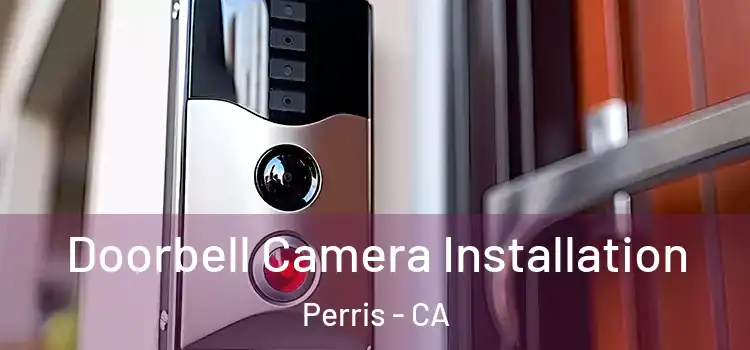  Doorbell Camera Installation Perris - CA
