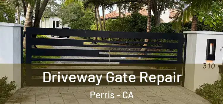 Driveway Gate Repair Perris - CA