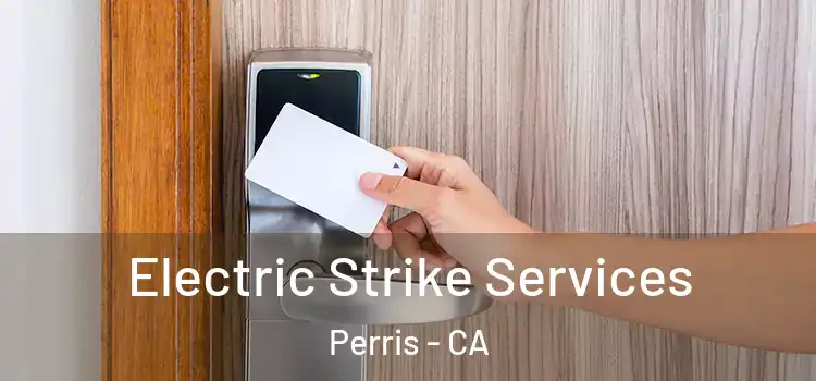  Electric Strike Services Perris - CA