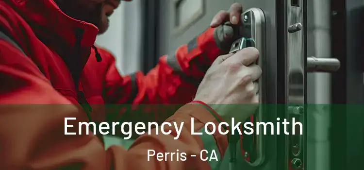 Emergency Locksmith Perris - CA