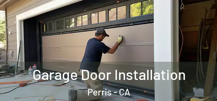  Garage Door Installation Perris - CA