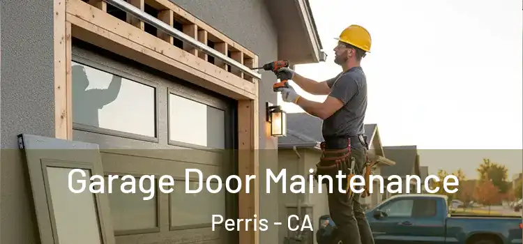  Garage Door Maintenance Perris - CA