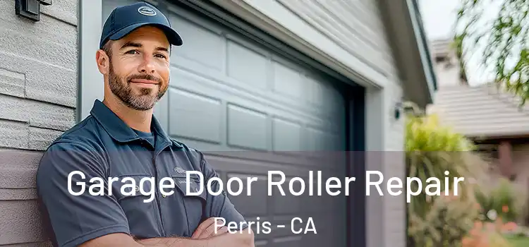  Garage Door Roller Repair Perris - CA