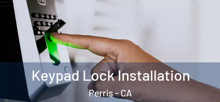 Keypad Lock Installation Perris - CA
