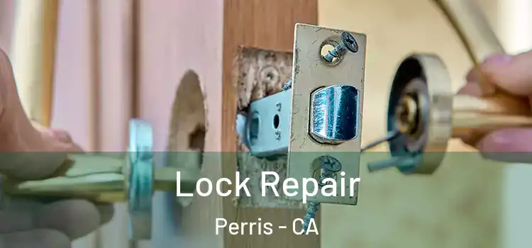 Lock Repair Perris - CA