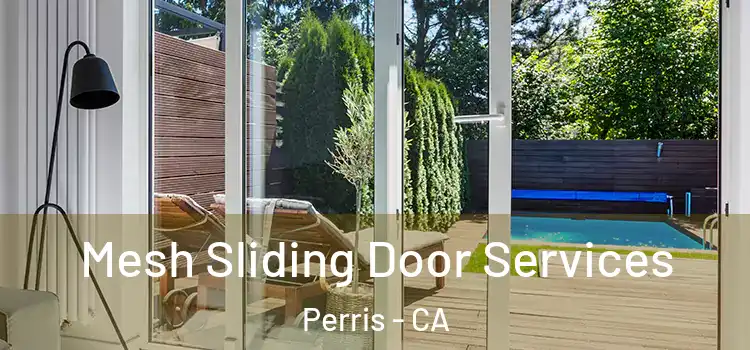  Mesh Sliding Door Services Perris - CA