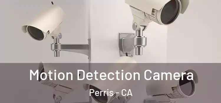  Motion Detection Camera Perris - CA