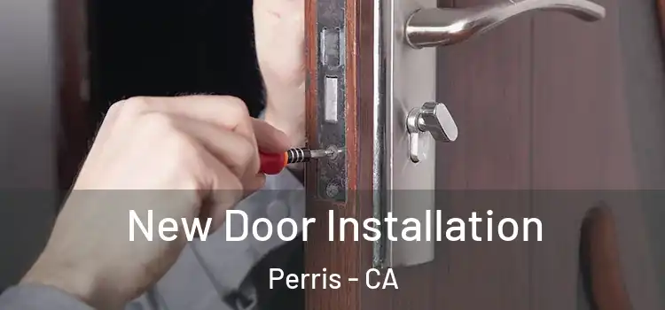 New Door Installation Perris - CA