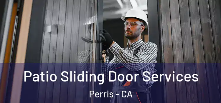 Patio Sliding Door Services Perris - CA