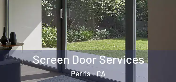 Screen Door Services Perris - CA