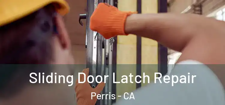  Sliding Door Latch Repair Perris - CA