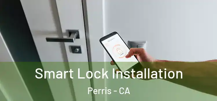 Smart Lock Installation Perris - CA