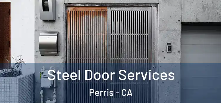 Steel Door Services Perris - CA
