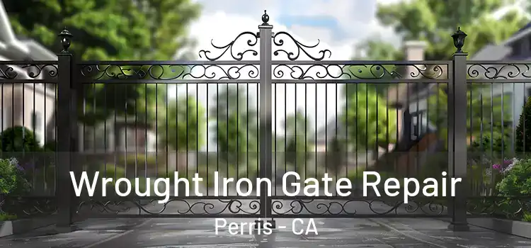  Wrought Iron Gate Repair Perris - CA